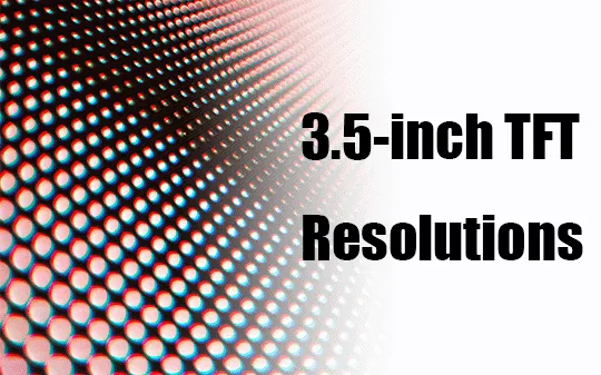 What resolutions do 3.5-inch TFT modules have?